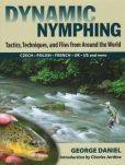 Dynamic Nymphing: Tactics, Techniques, and Flies from Around the World